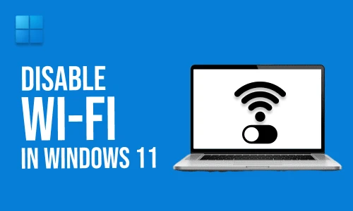 How to Disable Wi-Fi in Windows 11